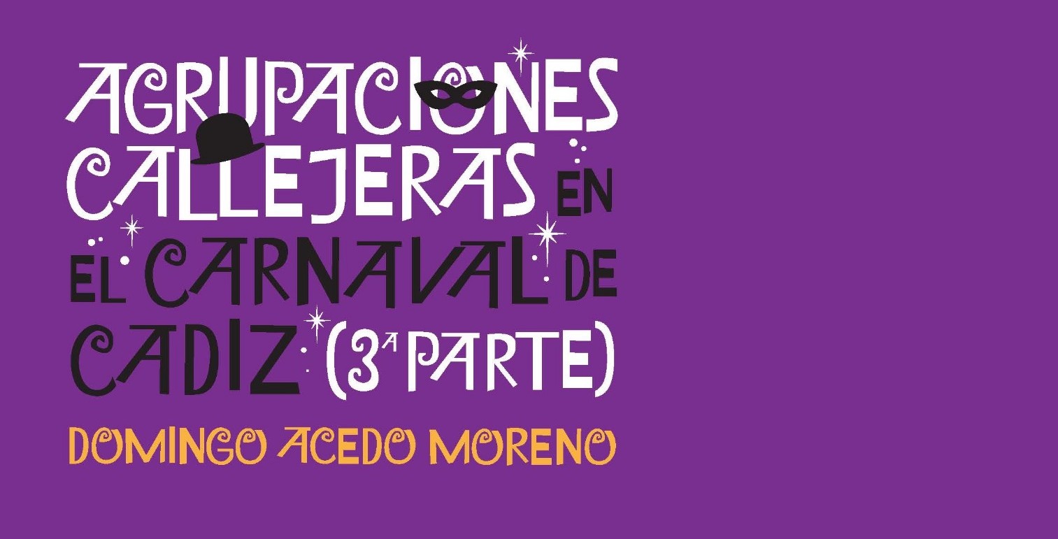 Presentación del Libro: “Agrupaciones callejeras del Carnaval de Cádiz (3ª parte)”